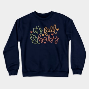 Its Fall Baby Crewneck Sweatshirt